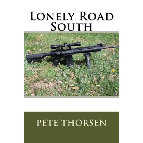 Lonely Road South Paperback, Createspace Independent Publishing Platform