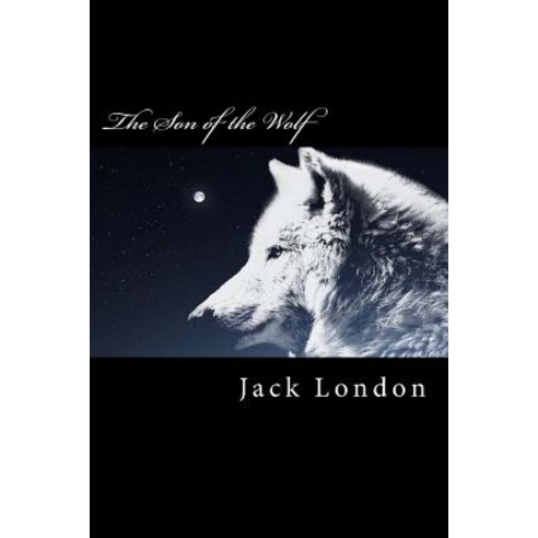 The Son of the Wolf: 7449258 Paperback, Createspace Independent Publishing Platform
