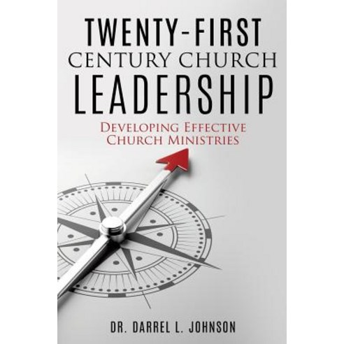 Twenty-First Century Church Leadership Paperback, Xulon Press