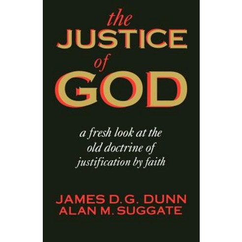 The Justice of God: A Fresh Look at the Old Doctrine of Justification by Faith Paperback, William B. Eerdmans Publishing Company