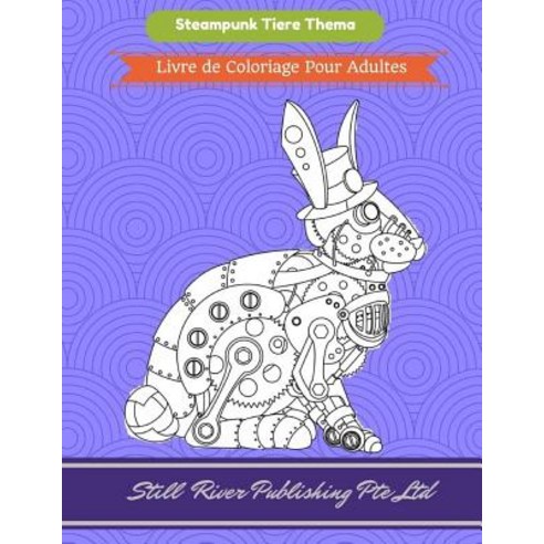 Steampunk Tiere Thema: Erwachsenes Malbuch Paperback, Createspace Independent Publishing Platform