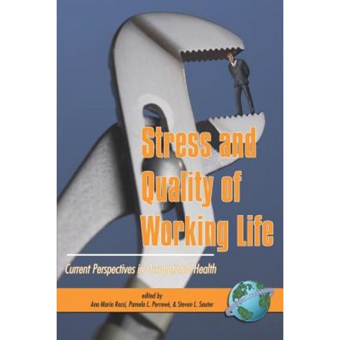 Stress and Quality of Working Life: Current Perspectives in Occupational Health (PB) Paperback, Information Age Publishing