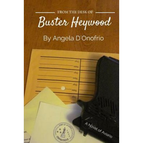 From the Desk of Buster Heywood Paperback, Angela D''Onofrio