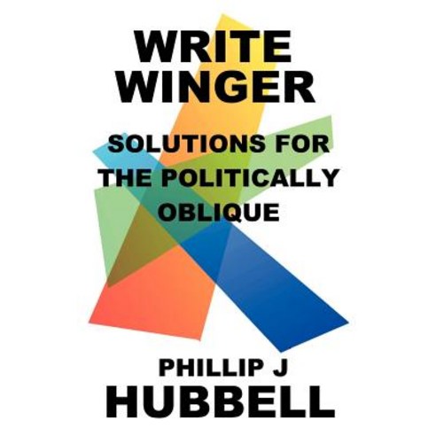 Write Winger: Solutions for the Politically Oblique Paperback, Booklocker.com