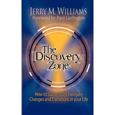 The Discovery Zone: How to Successfully Navigate the Changes and Transitions in Your Life Paperback, Vision Books (DE)
