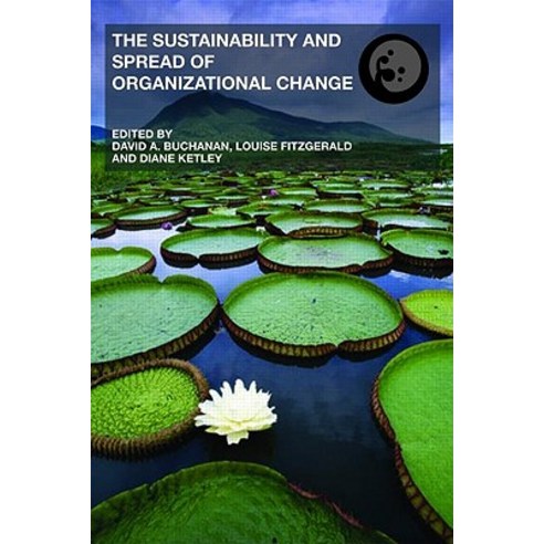 The Sustainability and Spread of Organizational Change: Modernizing Healthcare Paperback, Routledge