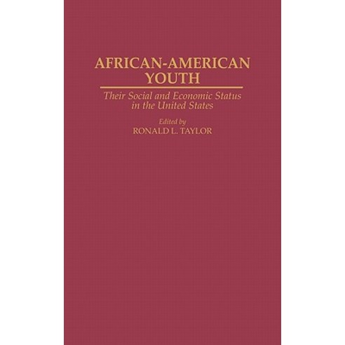African-American Youth: Their Social and Economic Status in the United States Hardcover, Praeger Publishers