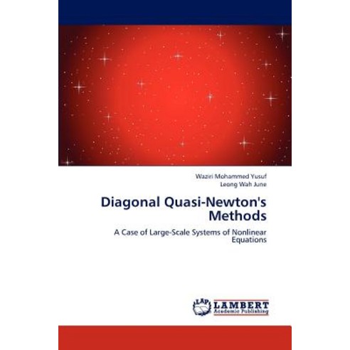 Diagonal Quasi-Newton''s Methods Paperback, LAP Lambert Academic Publishing