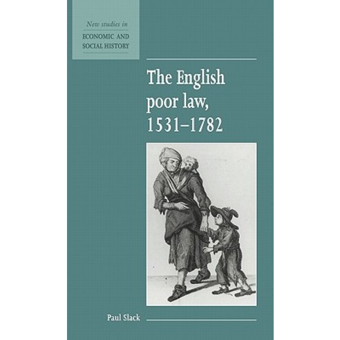 "The English Poor Law 1531 1782", Cambridge University Press