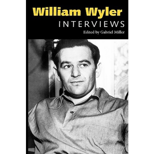 William Wyler: Interviews Hardcover, University Press of Mississippi