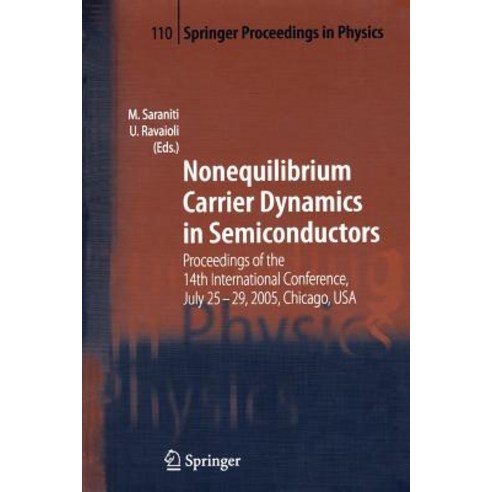 Nonequilibrium Carrier Dynamics in Semiconductors: Proceedings of the 14th International Conference July 25-29 2005 Chicago USA Paperback, Springer