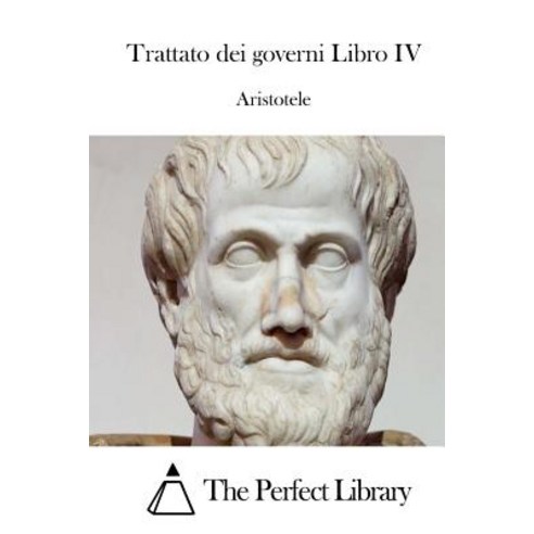 Trattato Dei Governi Libro IV Paperback, Createspace Independent Publishing Platform