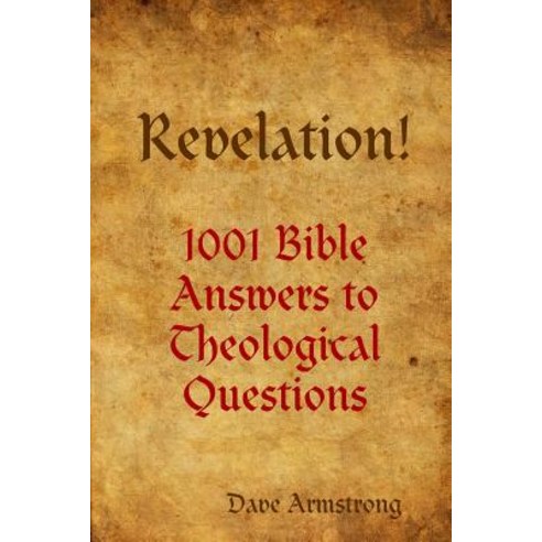 Revelation! 1001 Bible Answers to Theological Questions Paperback, Lulu.com