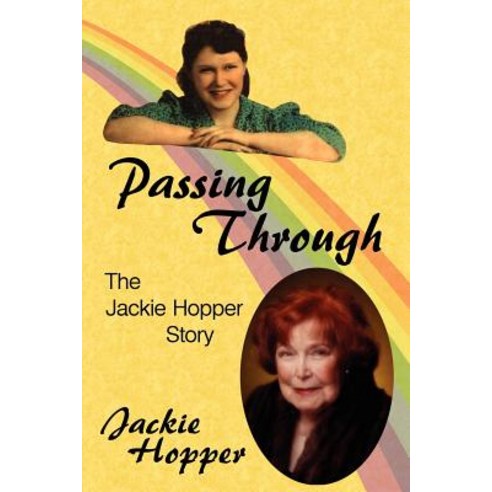 Passing Through: The Jackie Hopper Story Paperback, Authorhouse
