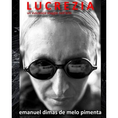Lucrezia: Un Vulcanico Viaggio Nell''arte Paperback, Createspace Independent Publishing Platform