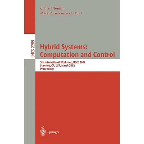Hybrid Systems: Computation and Control: 5th International Workshop Hscc 2002 Stanford CA USA March 25-27 2002 Proceedings Paperback, Springer