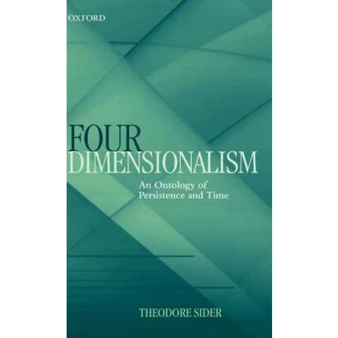 Four-Dimensionalism: An Ontology of Persistence and Time Hardcover, OUP Oxford
