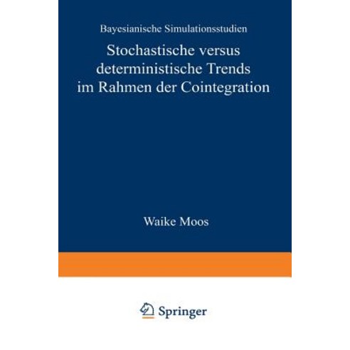 Stochastische Versus Deterministische Trends Im Rahmen Der Cointegration: Bayesianische Simulationsstudien Paperback, Deutscher Universitatsverlag