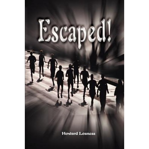 Escaped! Paperback, Authors Choice Press