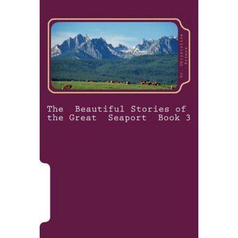 The Beautiful Stories of the Great Seaport Book 3 Paperback, Createspace Independent Publishing Platform