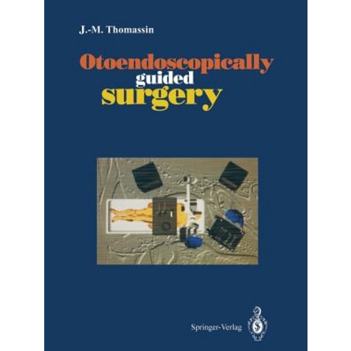 Otoendoscopically Guided Surgery Paperback, Springer