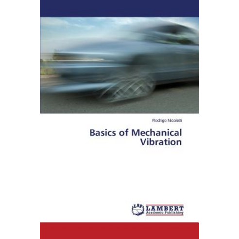 Basics of Mechanical Vibration Paperback, LAP Lambert Academic Publishing