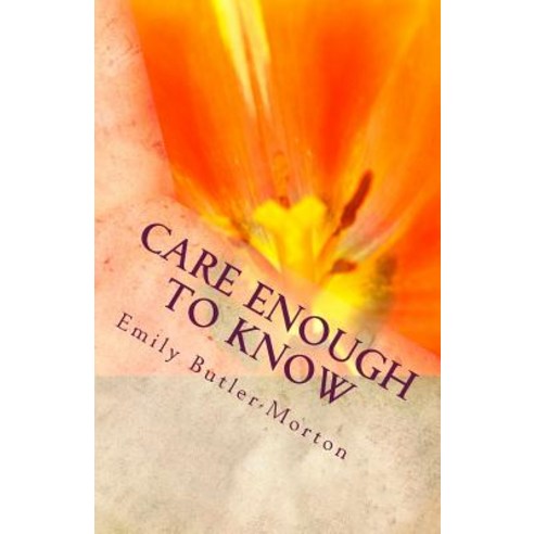 Care Enough to Know: Keep Your Parents Safe Paperback, Createspace Independent Publishing Platform