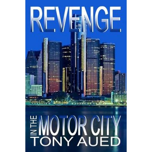 Revenge in the Motor City Paperback, Createspace Independent Publishing Platform