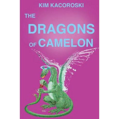 The Dragons of Camelon: Book Two of the Camelon Series Paperback, Natural Health Consulting LLC