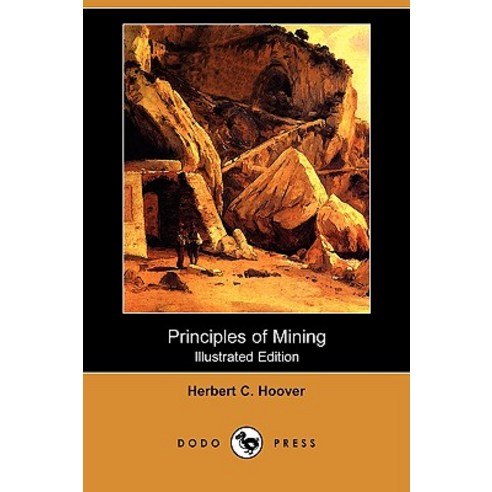 Principles of Mining (Illustrated Edition) (Dodo Press) Paperback, Dodo Press