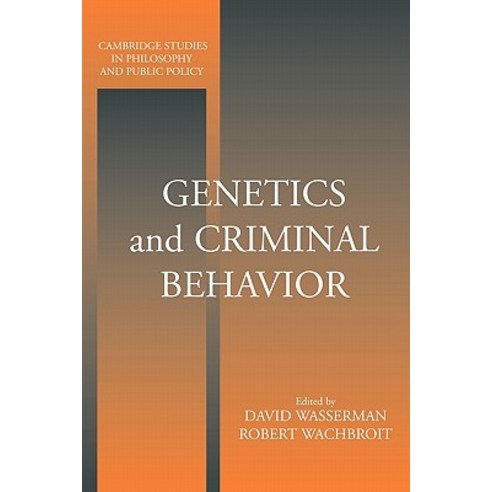 Genetics and Criminal Behavior, Cambridge University Press