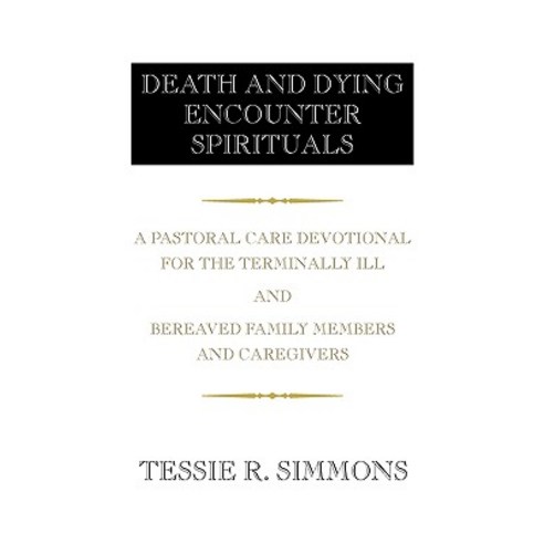 Death and Dying Encounter Spirituals Paperback, Xlibris Corporation