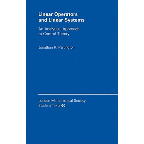 Linear Operators and Linear Systems:An Analytical Approach to Control Theory, Cambridge University Press