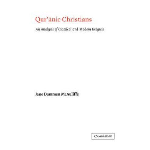 Qur`anic Christians:An Analysis of Classical and Modern Exegesis, Cambridge University Press