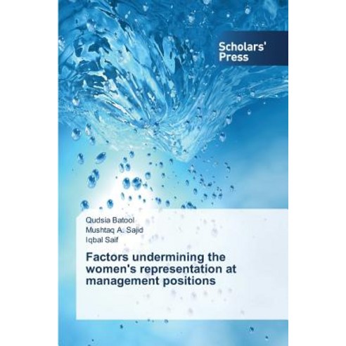 Factors Undermining the Women''s Representation at Management Positions Paperback, Scholars'' Press