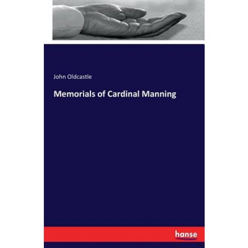 Memorials of Cardinal Manning Paperback, Hansebooks