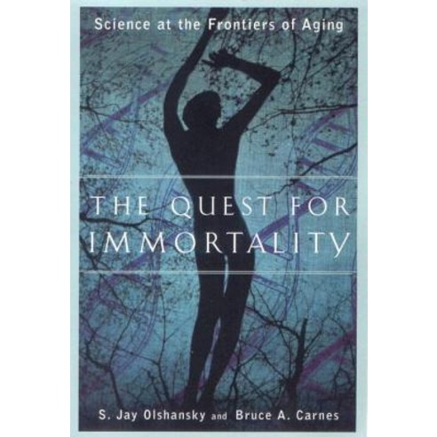 The Quest for Immortality: Science at the Frontiers of Aging Paperback, W. W. Norton & Company