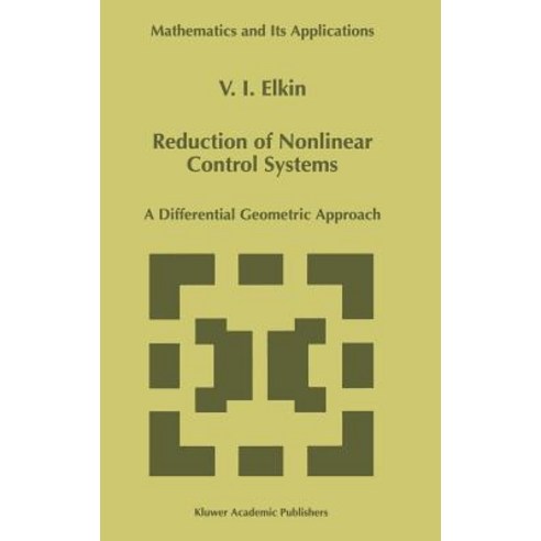 Reduction of Nonlinear Control Systems: A Differential Geometric Approach Hardcover, Springer