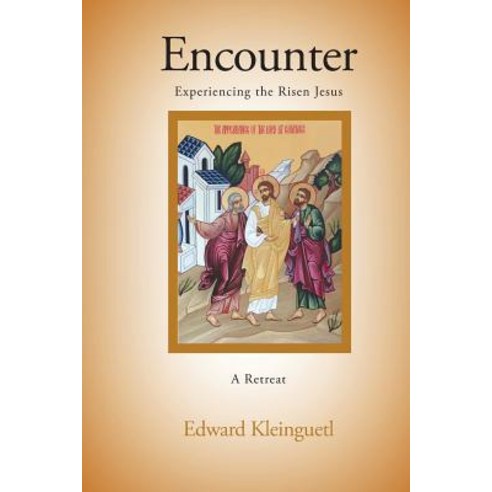 Encounter: Experiencing the Risen Jesus (a Retreat) Paperback, Createspace Independent Publishing Platform