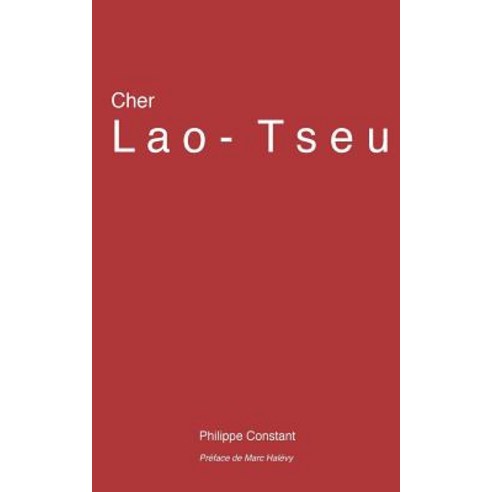 Cher Lao-Tseu Paperback, Createspace Independent Publishing Platform