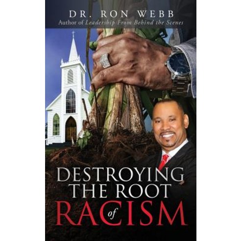 Destroying the Root of Racism Hardcover, Ron Webb