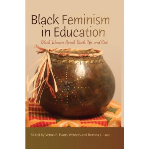 Black Feminism in Education: Black Women Speak Back Up and Out Paperback, Peter Lang Inc., International Academic Publi