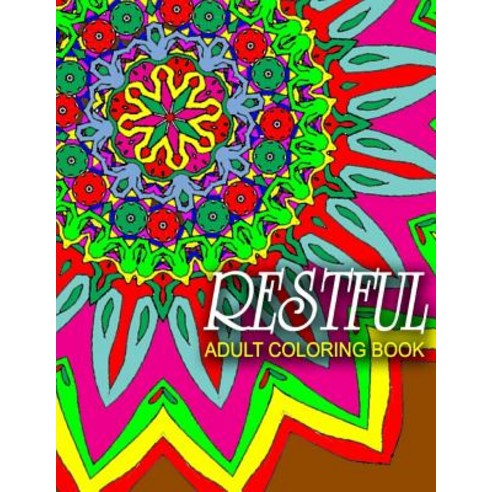 Restful Adult Coloring Books - Vol.3: Adult Coloring Books Best Sellers Stress Relief Paperback, Createspace Independent Publishing Platform