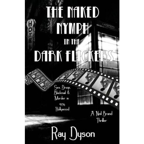The Naked Nymph in the Dark Flickers: A Neil Brand Thriller Paperback, Black Opal Books