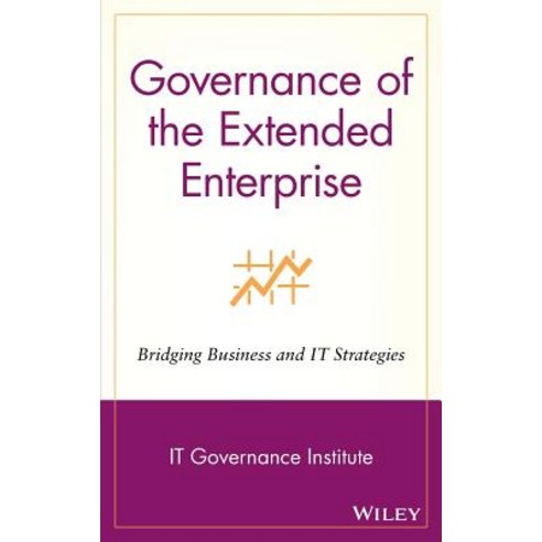 Governance of the Extended Enterprise: Bridging Business and IT Strategies Hardcover, Wiley