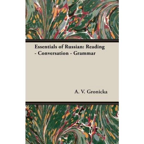 Essentials of Russian: Reading - Conversation - Grammar Paperback, Kent Press
