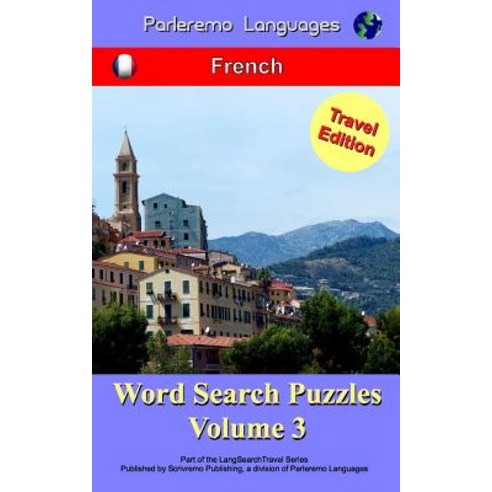 Parleremo Languages Word Search Puzzles Travel Edition French - Volume 3 Paperback, Createspace Independent Publishing Platform