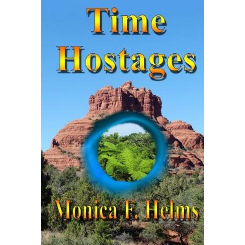 Time Hostages Paperback, Createspace Independent Publishing Platform