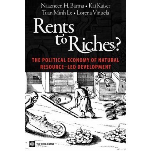 Rents to Riches?: The Political Economy of Natural Resource-Led Development Paperback, World Bank Publications