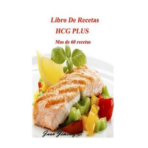 Libro de Recetas Hcg Plus Paperback, Createspace Independent Publishing Platform
